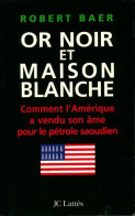 Or Noir Et Maison Blanche (2003) De Robert Baer - Géographie