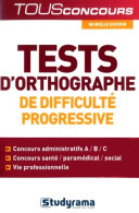 Tests D'orthographe De Difficulté ProgressiveE : Concours Administratifs A/B/C Concours Santé / Par - 18+ Jaar