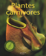 Plantes Carnivores : Découvrez Le Monde Fascinant Des Ogres Verts (2005) De Jean-Paul Pesty - Giardinaggio