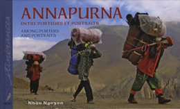 Annapurna : Entre Porteurs Et Portraits édition Bilingue Français-anglais (2007) De Nhàn Nguyen - Toerisme