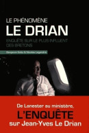 Le Phénomène Le Drian. Enquête Sur Le Plus Influent Des Bretons (2016) De Nicolas Keltz - Política