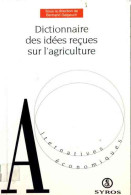 Dictionnaire Des Idées Reçues Sur L'agriculture (1993) De Bertrand Delpeuch - Economie