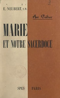 Aux Prêtres : Marie Et Notre Sacerdoce (1953) De Émile-Nicolas Neubert - Religion