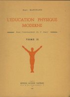 L'éducation Physique Moderne Tome II (1947) De Roger Marchand - 6-12 Anni