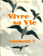 Vivre Sa Vie. Comment ? (1973) De Collectif - Religion