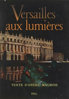 Versailles Aux Lumières (1954) De André Maurois - Toerisme