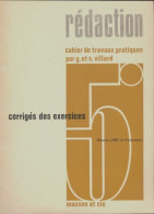 Rédaction 5e : Cahiers De Travaux Pratiques : Corrigés Des Exercices (1971) De G Villard - 6-12 Anni