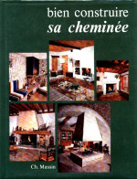 Bien Construire Sa Cheminée (1990) De Sophie Moutiers - Viajes