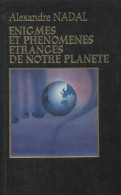 Enigmes Et Phénomènes étranges De Notre Planète (1978) De Alexandre Nadal - Esotérisme