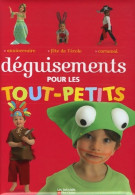 Déguisements Pour Les Tout-petits (2006) De Stéphanie Charpiot-Desbenoit - Autres & Non Classés