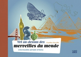 Vol Au-dessus Des Merveilles Du Monde : L'incroyable Périple D'Oona (2012) De Caroline Guezille - Autres & Non Classés