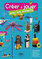 Créer Et Jouer Avec Les Enfants : Avec Le CD De Modèles (2016) De Claire Deleurme - Autres & Non Classés