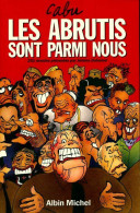 Les Abrutis Sont Parmi Nous (1992) De Cabu - Humor