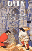 Le Printemps Des Cathédrales (2003) De Jean Diwo - Historique