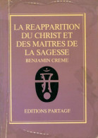 La Réapparition Du Christ Et Des Maîtres De La Sagesse (1984) De Benjamin Creme - Esotérisme