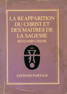 La Réapparition Du Christ Et Des Maîtres De La Sagesse (1984) De Benjamin Creme - Esoterik