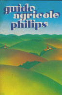 Guide Agricole Philips 1976 (1976) De Collectif - Natur