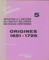 Initiation à L'histoire De L'institut Des Frères Des écoles Chrétiennes Tome V : Origines (0) De Collectif - Religion