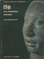 Ifè Une Civilisation Africaine (1971) De Frank Willett - Histoire