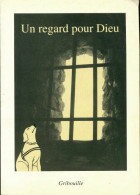 Un Regard Pour Dieu (0) De Gribouille - Religione