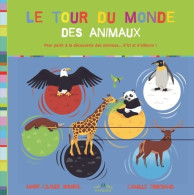 Le Tour Du Monde Des Animaux : Pour Partir à La Découverte Des Animaux ... D'ici Et D'ailleurs ! (20 - Animali