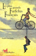 Les Plus Grands Farfelus Français (2008) De Hubert Delobette - Humor