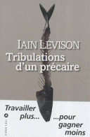 Tribulation D'un Précaire (2007) De Iain Levison - Autres & Non Classés