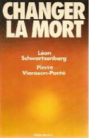 Changer La Mort (1978) De Pierre Schwartzenberg - Autres & Non Classés