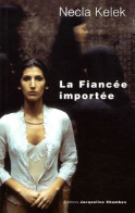 La Fiancée Importée (2005) De Necla Kelek - Autres & Non Classés