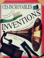 Ces Incroyables Inventions (1995) De Caroline Bingham - Sciences