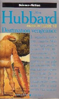 Mission Terre Tome VII : Destination Vengeance (1993) De Ron Hubbard Lafayette - Altri & Non Classificati