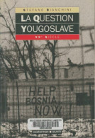 Question Yougoslave (1996) De Bianchini Stefano - Histoire