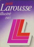 Petit Larousse Illustre 1985 (1984) De Collectif - Dictionaries