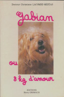 Gabian Ou 8 Kg D'amour (1991) De Christiane Lacombe-Mestas - Tiere