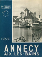 Annecy, Aix Les Bains (1950) De Clément Gardet - Toerisme