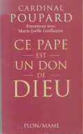 Ce Pape Est Un Don De Dieu (2001) De Paul Poupard - Religione