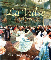 La Valse Viennoise Au Temps Des Strauss (1996) De Dufresne Claude - Musique