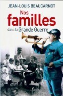 Nos Familles Dans La Grande Guerre (2014) De Jean-Louis Beaucarnot - Guerre 1914-18