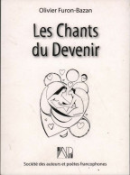 Les Chants Du Devenir (2011) De Olivier Furon-Bazan - Autres & Non Classés