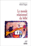 Le Monde Relationnel Du Bébé (2001) De Michel Dugnat - Sciences