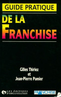 Guide Pratique De La Franchise (1996) De Gilles Thiriez - Economie