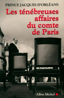 Les Ténébreuses Affaires Du Comte De Paris (1999) De Jacques D'orléans - Biografía