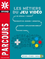 Les Métiers Du Jeu Vidéo 2015 (2015) De Onisep - Non Classés