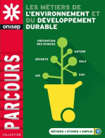 Les Métiers De L'environnement Et Du Développement Durable (2015) De Onisep - Non Classés