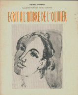 Écrit à L'ombre De L'olivier (1973) De Andrée Durand - Altri & Non Classificati