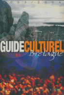 Guide Culturel Illustré Bretagne 2003/2004 (2003) De Collectif - Toerisme