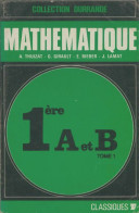 Mathématique 1ère A Et B Tome I (1971) De Collectif - 12-18 Years Old