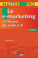 Le E-marketing à L'heure Du Web 2. 0 (2011) De Catherine Viot - Economie