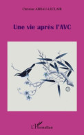 Une Vie Après L'AVC (2011) De Christine Airiau-Leclair - Salud