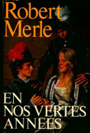 Fortune De France Tome II : En Nos Vertes Années (1979) De Robert Merle - Historic